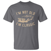 Funny Car Graphic T Shirt Vintage I'm Not Old I'm Classic