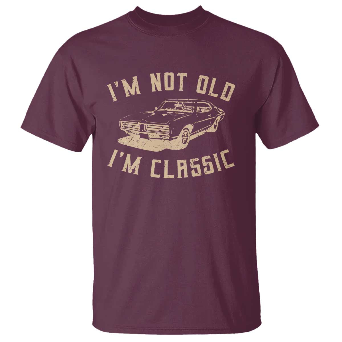 Funny Car Graphic T Shirt Vintage I'm Not Old I'm Classic