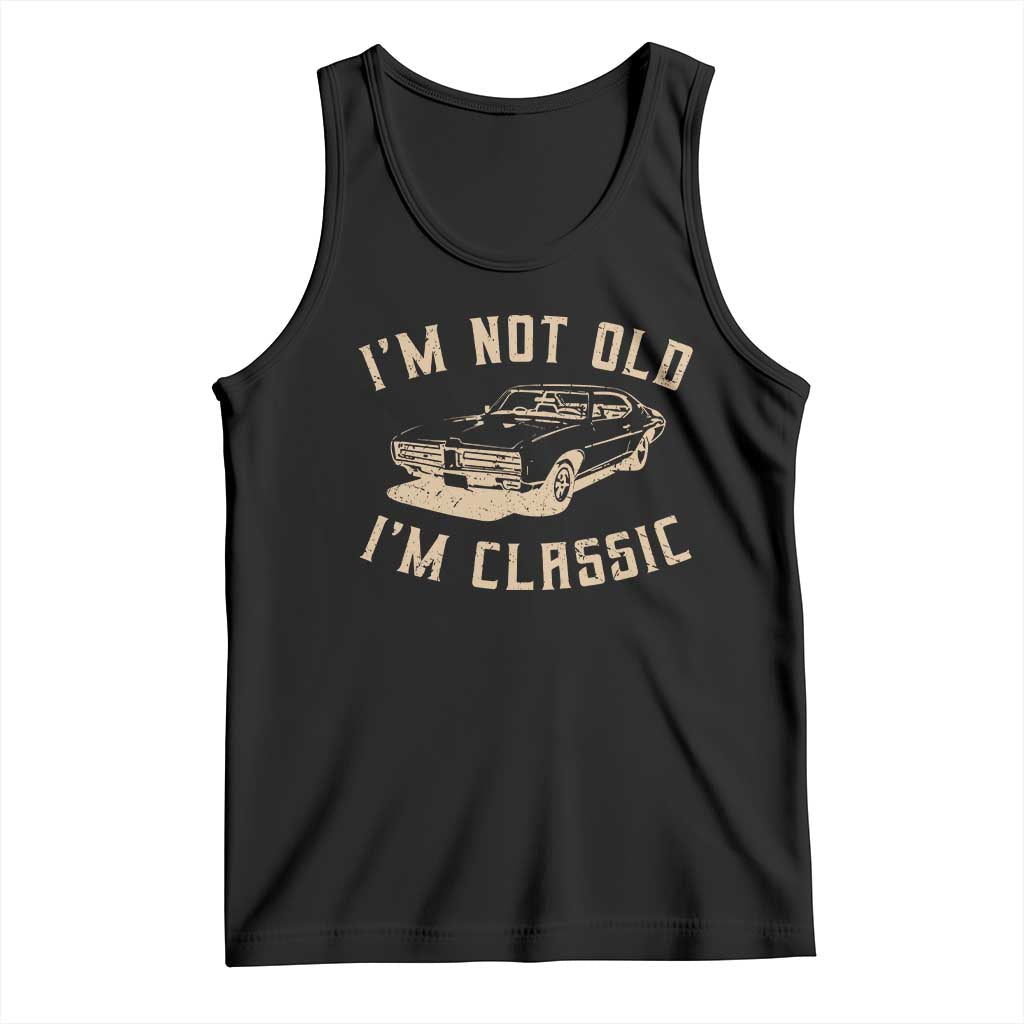 Funny Car Graphic Tank Top Vintage I'm Not Old I'm Classic