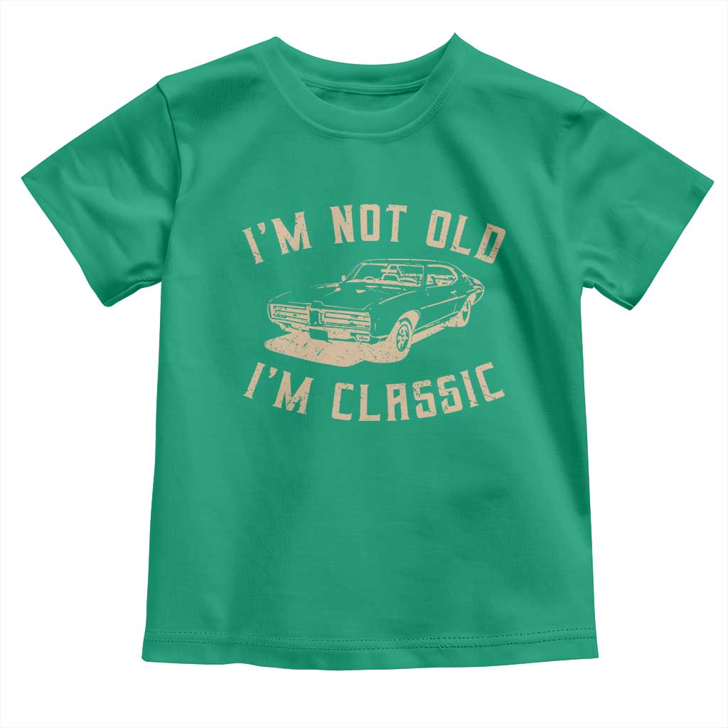 Funny Car Graphic Toddler T Shirt Vintage I'm Not Old I'm Classic