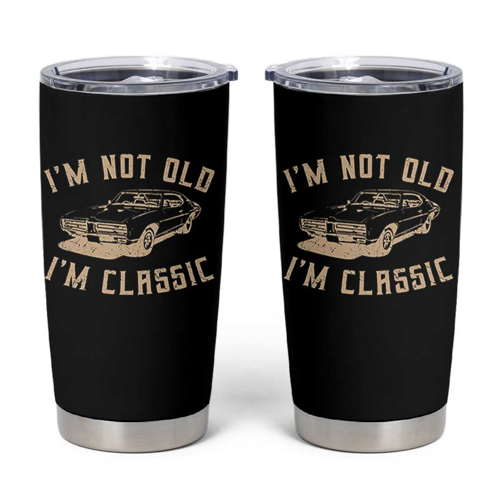 Funny Car Graphic Tumbler Cup Vintage I'm Not Old I'm Classic