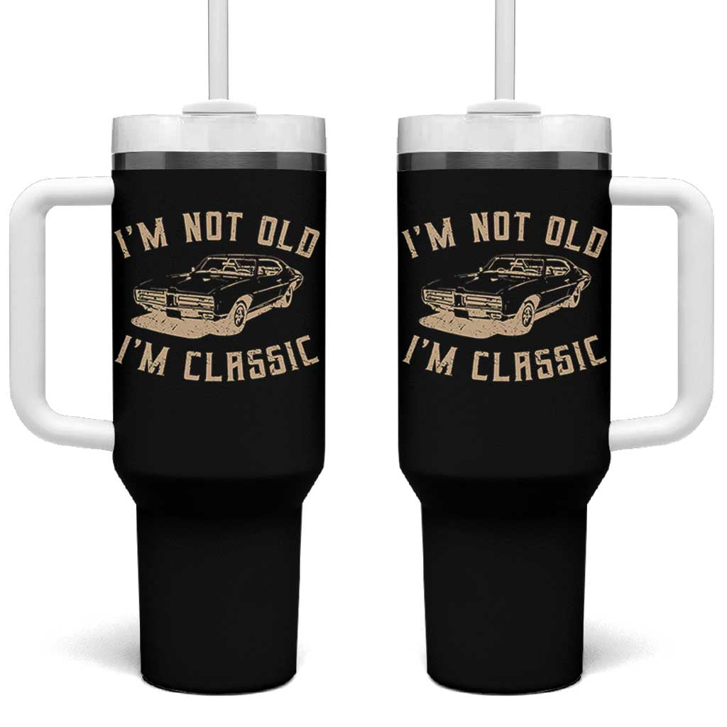 Funny Car Graphic Tumbler With Handle Vintage I'm Not Old I'm Classic
