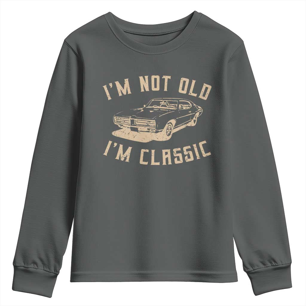 Funny Car Graphic Youth Sweatshirt Vintage I'm Not Old I'm Classic