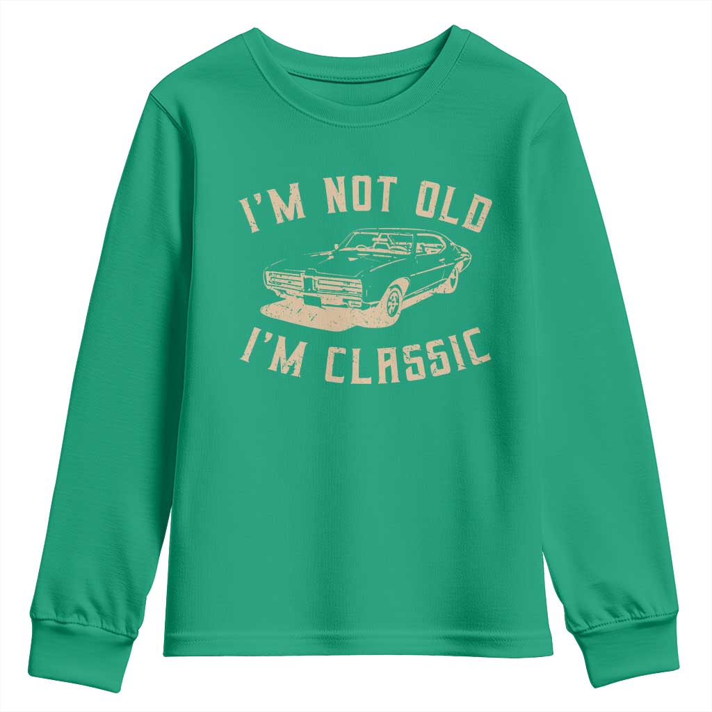 Funny Car Graphic Youth Sweatshirt Vintage I'm Not Old I'm Classic