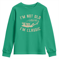 Funny Car Graphic Youth Sweatshirt Vintage I'm Not Old I'm Classic