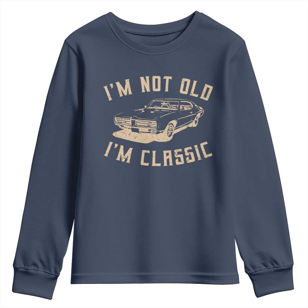 Funny Car Graphic Youth Sweatshirt Vintage I'm Not Old I'm Classic