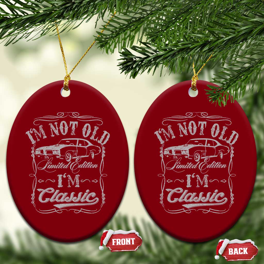 Funny Classic Car Guy Ceramic Ornament Vintage I'm Not Old I'm Classic