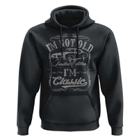 Funny Classic Car Guy Hoodie Vintage I'm Not Old I'm Classic