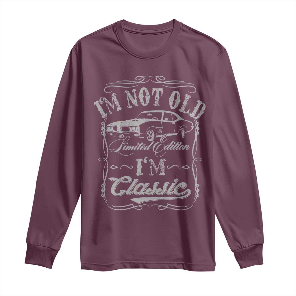 Funny Classic Car Guy Long Sleeve Shirt Vintage I'm Not Old I'm Classic