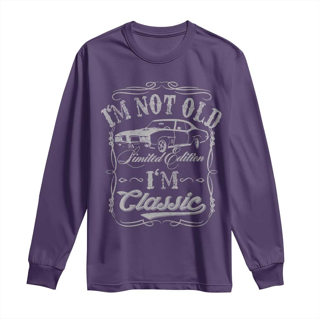 Funny Classic Car Guy Long Sleeve Shirt Vintage I'm Not Old I'm Classic