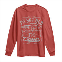 Funny Classic Car Guy Long Sleeve Shirt Vintage I'm Not Old I'm Classic
