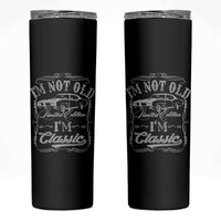 Funny Classic Car Guy Skinny Tumbler Vintage I'm Not Old I'm Classic