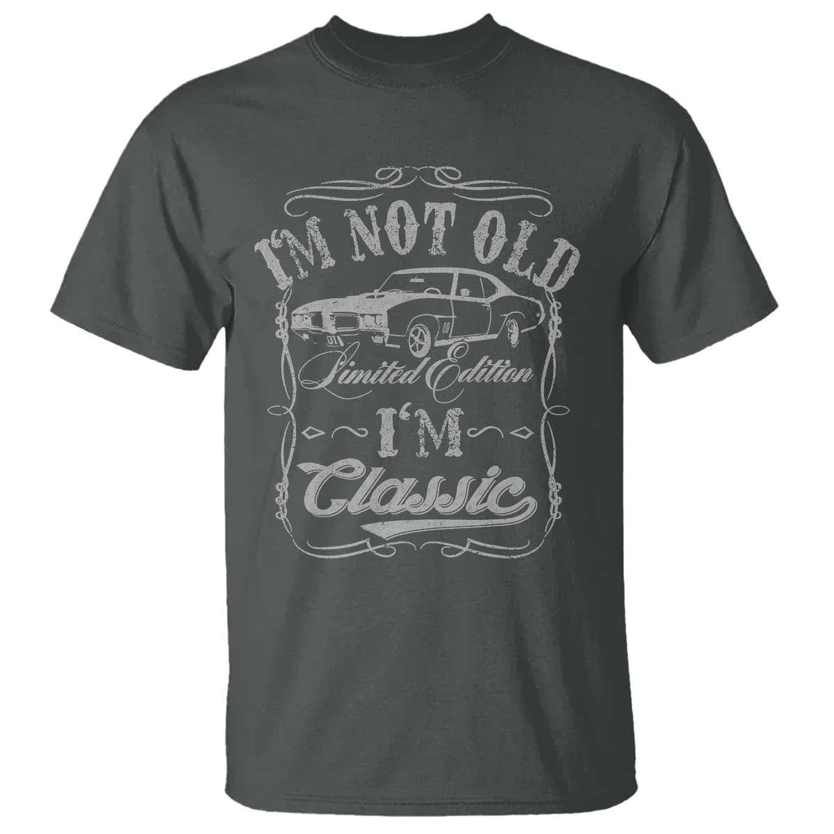 Funny Classic Car Guy T Shirt Vintage I'm Not Old I'm Classic