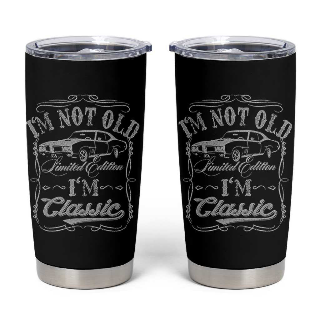 Funny Classic Car Guy Tumbler Cup Vintage I'm Not Old I'm Classic