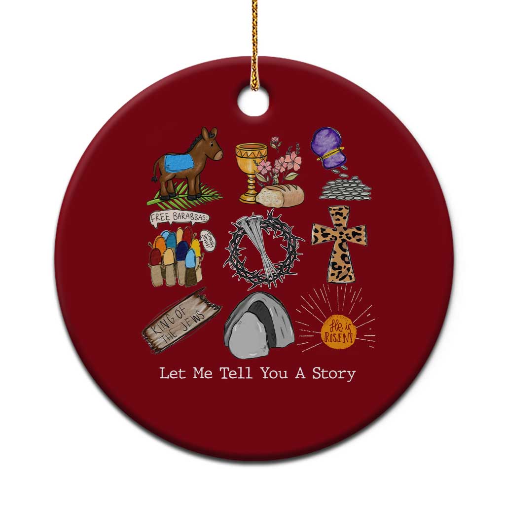 Easter Story Ceramic Ornament He is Risen Let Me Tell You A Story Christian - Wonder Print Shop
