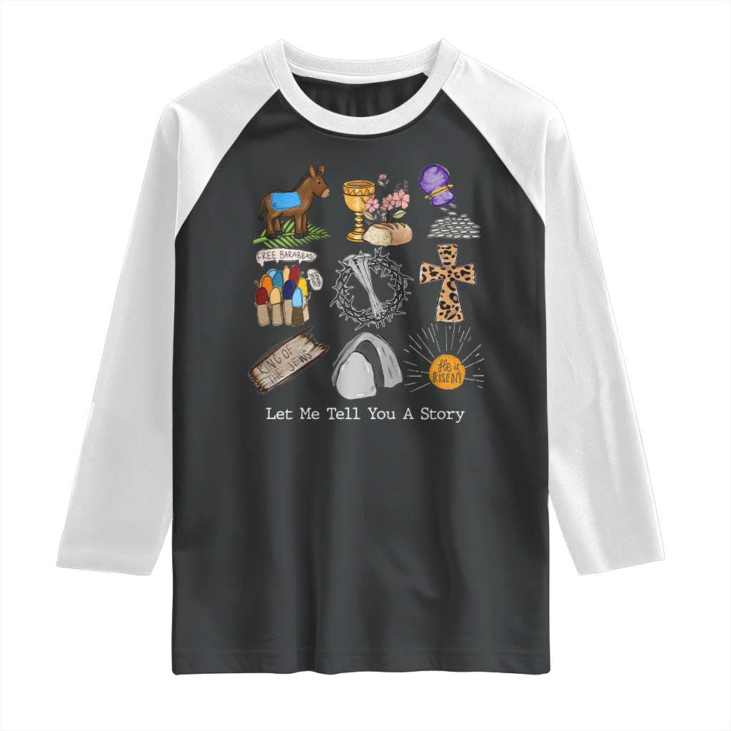 Easter Story Raglan Shirt He is Risen Let Me Tell You A Story Christian - Wonder Print Shop