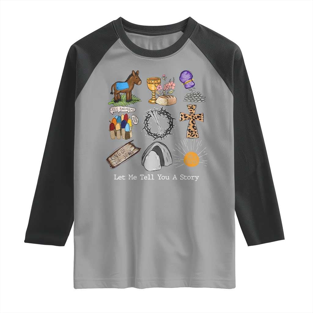 Easter Story Raglan Shirt He is Risen Let Me Tell You A Story Christian - Wonder Print Shop