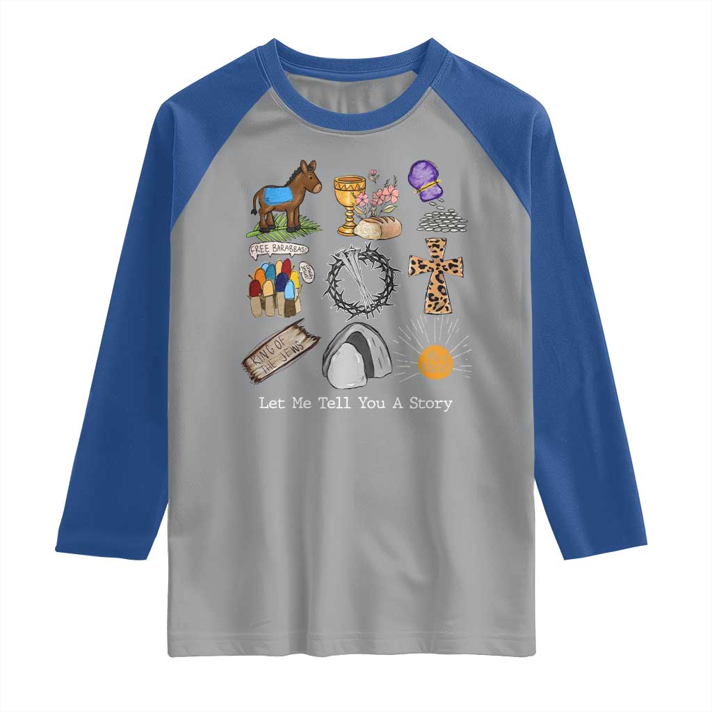 Easter Story Raglan Shirt He is Risen Let Me Tell You A Story Christian - Wonder Print Shop