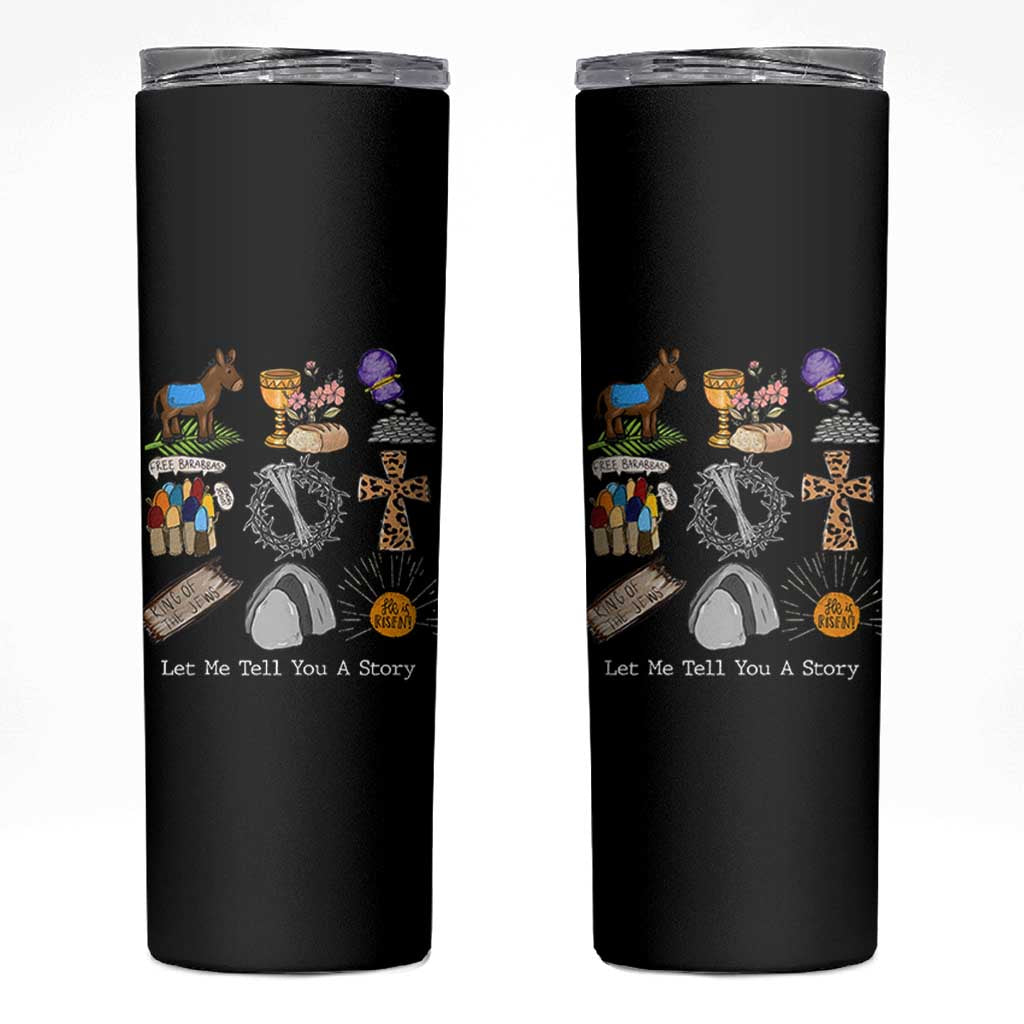 Easter Story Skinny Tumbler He is Risen Let Me Tell You A Story Christian - Wonder Print Shop