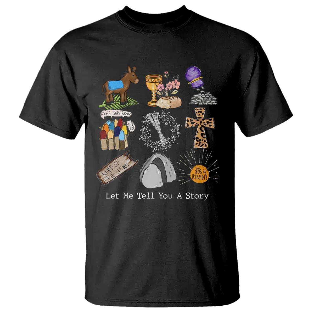 Easter Story T Shirt He is Risen Let Me Tell You A Story Christian - Wonder Print Shop
