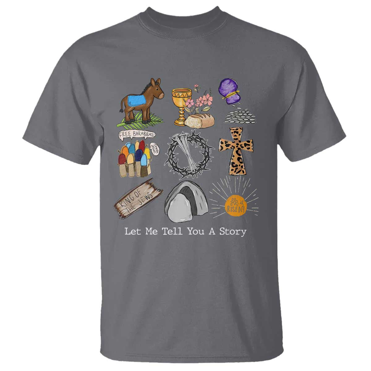 Easter Story T Shirt He is Risen Let Me Tell You A Story Christian - Wonder Print Shop