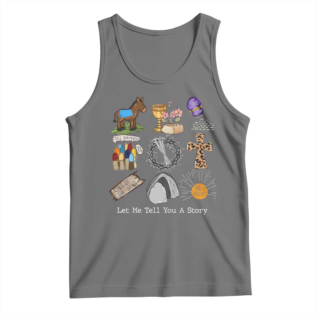Easter Story Tank Top He is Risen Let Me Tell You A Story Christian - Wonder Print Shop
