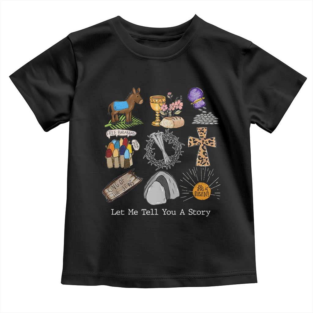 Easter Story Toddler T Shirt He is Risen Let Me Tell You A Story Christian - Wonder Print Shop