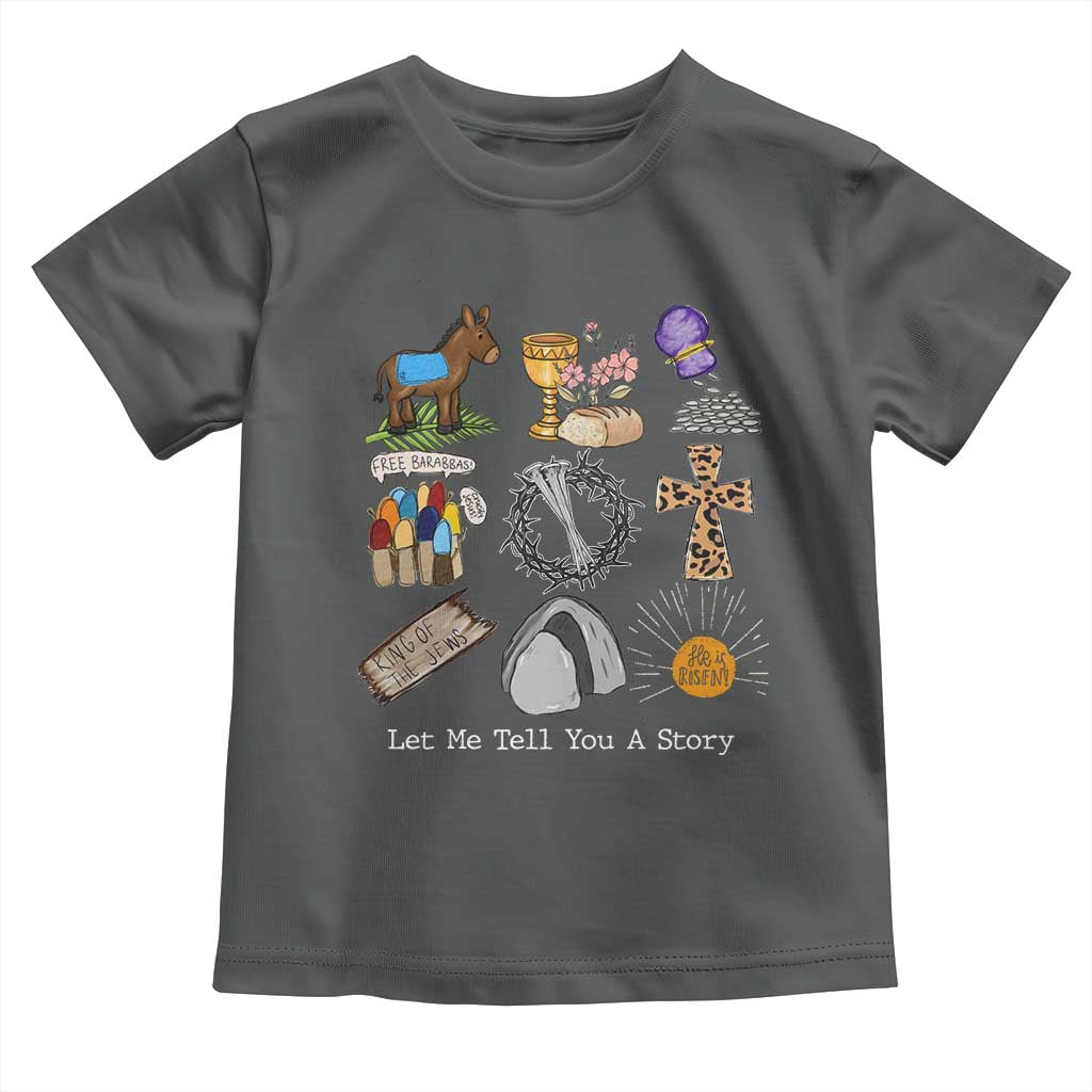 Easter Story Toddler T Shirt He is Risen Let Me Tell You A Story Christian - Wonder Print Shop