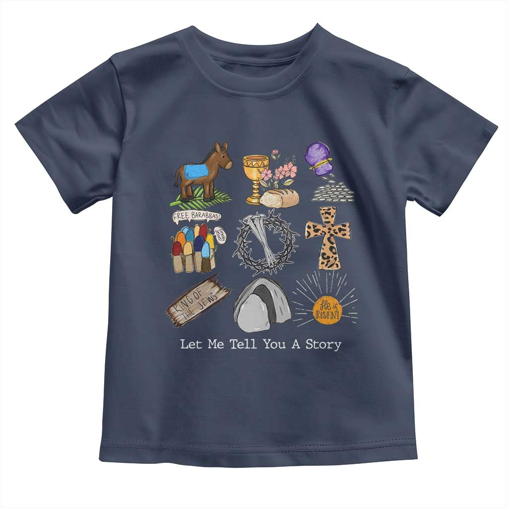 Easter Story Toddler T Shirt He is Risen Let Me Tell You A Story Christian - Wonder Print Shop