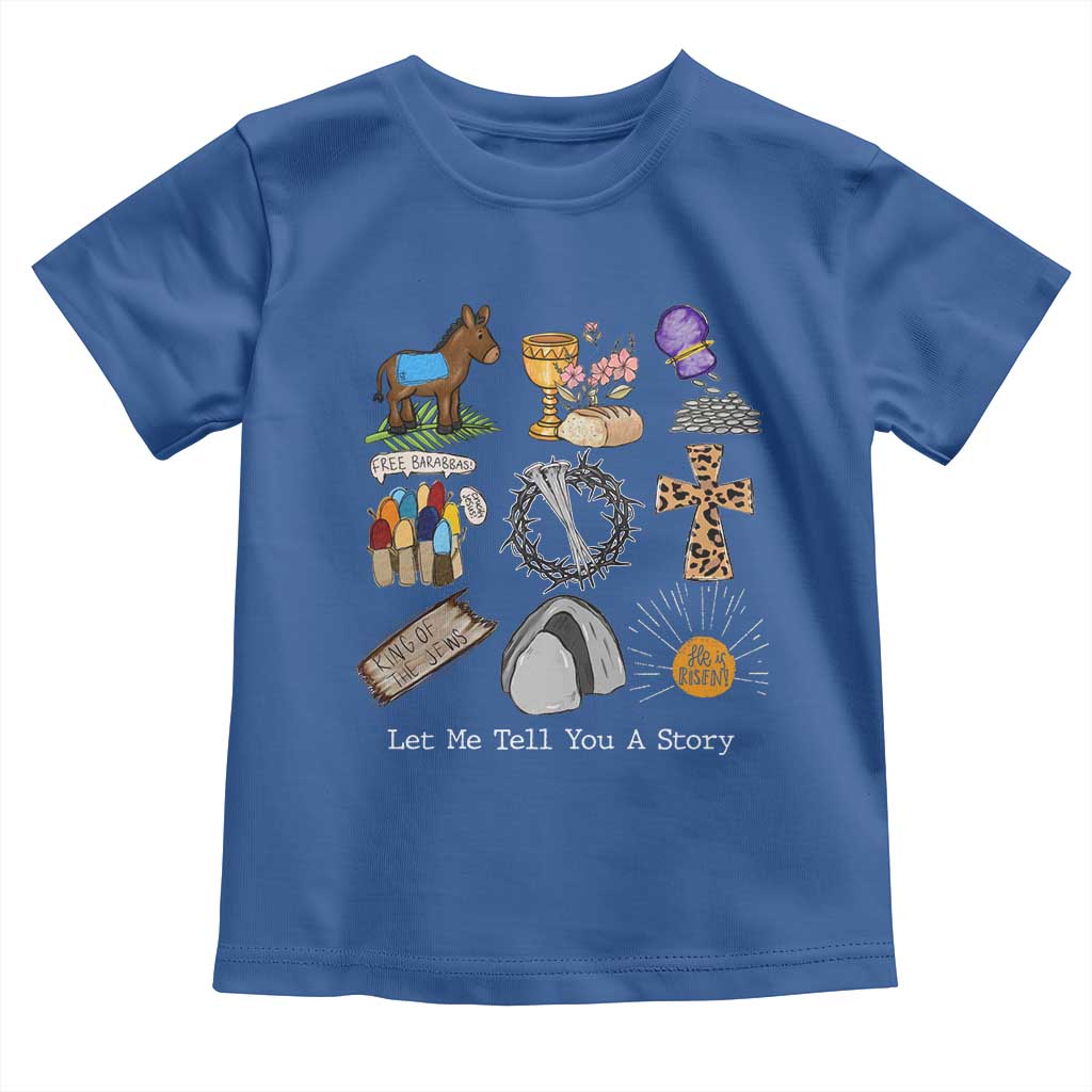 Easter Story Toddler T Shirt He is Risen Let Me Tell You A Story Christian - Wonder Print Shop