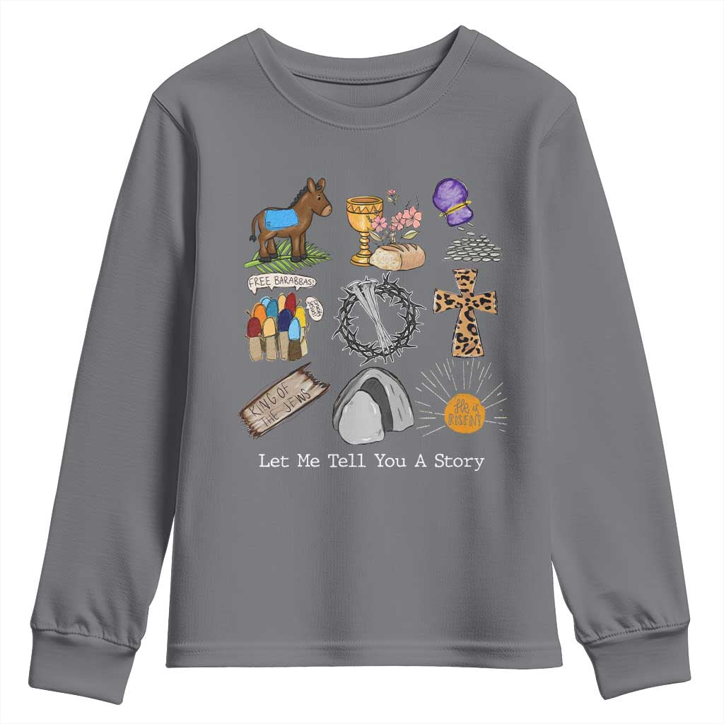 Easter Story Youth Sweatshirt He is Risen Let Me Tell You A Story Christian - Wonder Print Shop