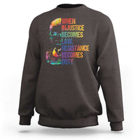 Notorious RBG Sweatshirt When Injustice Becomes Law Resistance Becomes Duty