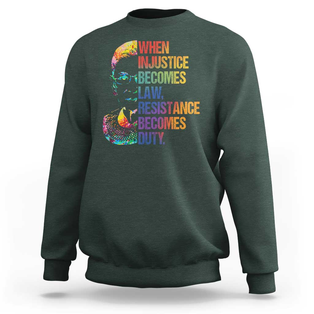 Notorious RBG Sweatshirt When Injustice Becomes Law Resistance Becomes Duty