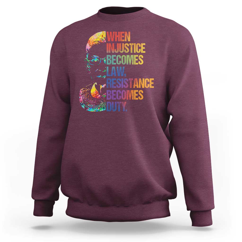Notorious RBG Sweatshirt When Injustice Becomes Law Resistance Becomes Duty