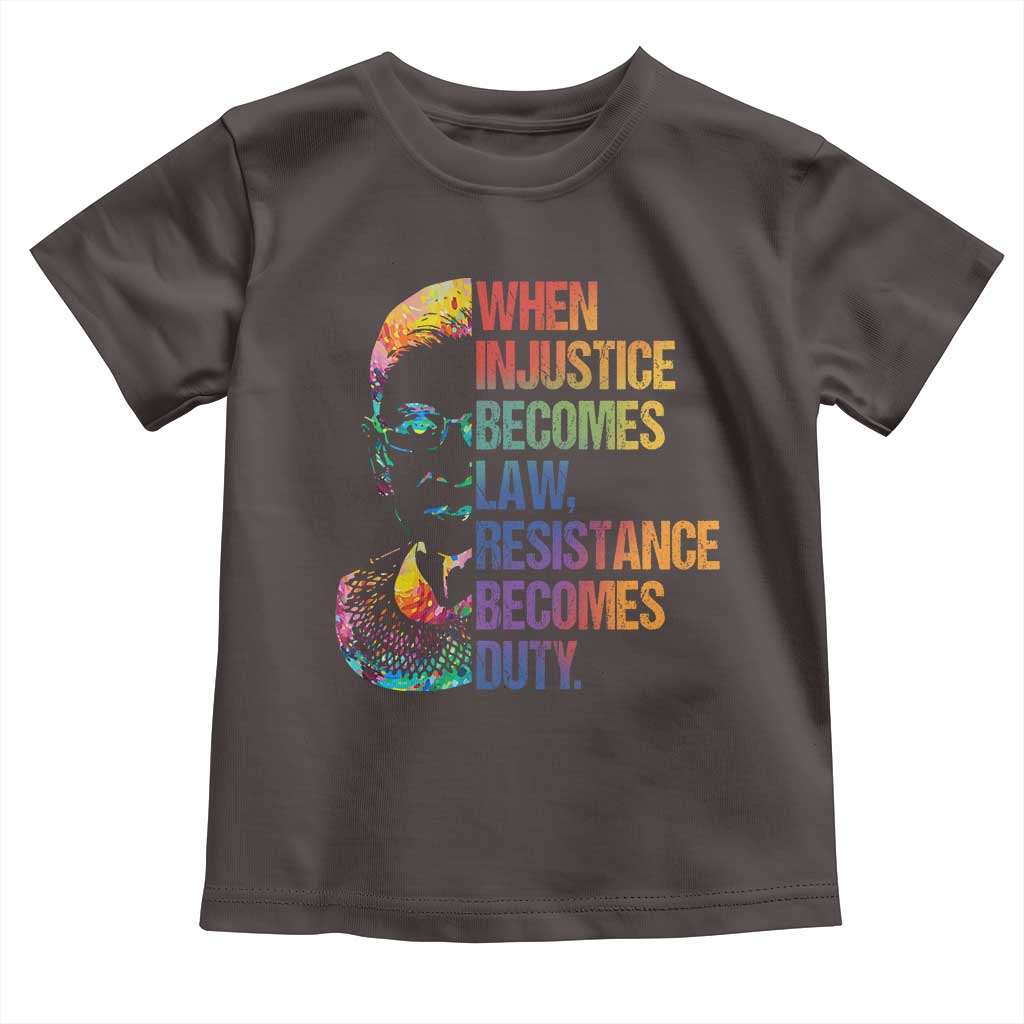 Notorious RBG Toddler T Shirt When Injustice Becomes Law Resistance Becomes Duty