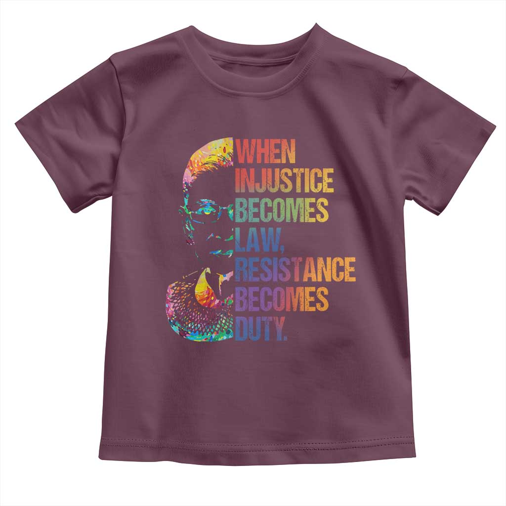Notorious RBG Toddler T Shirt When Injustice Becomes Law Resistance Becomes Duty