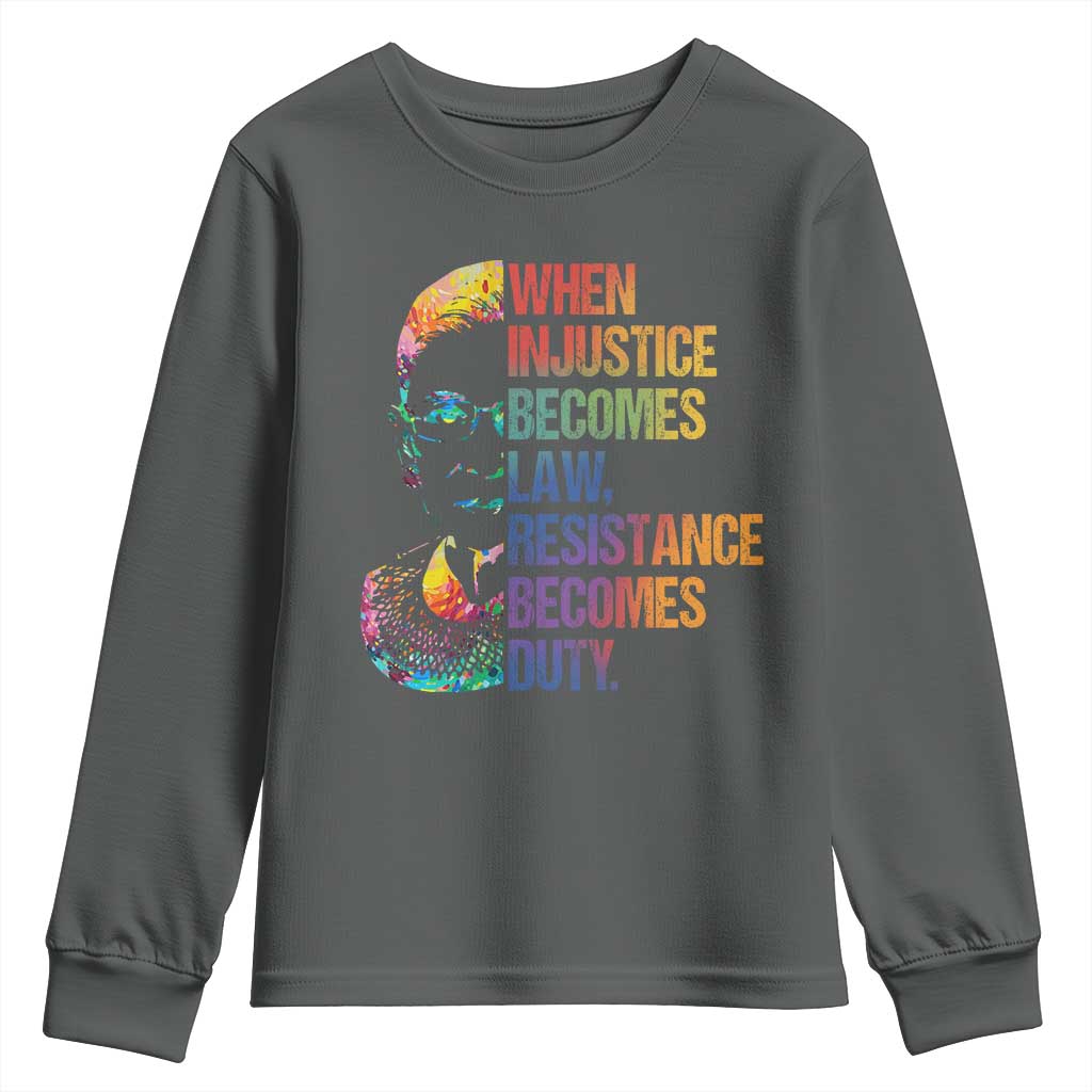 Notorious RBG Youth Sweatshirt When Injustice Becomes Law Resistance Becomes Duty