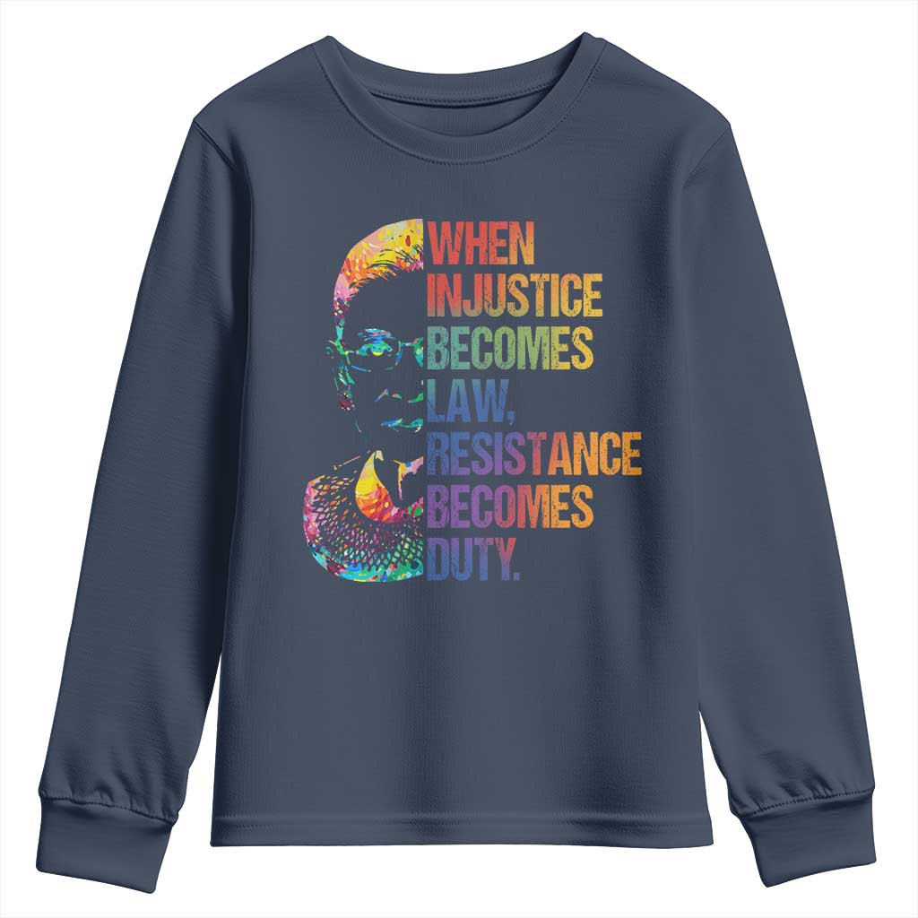 Notorious RBG Youth Sweatshirt When Injustice Becomes Law Resistance Becomes Duty