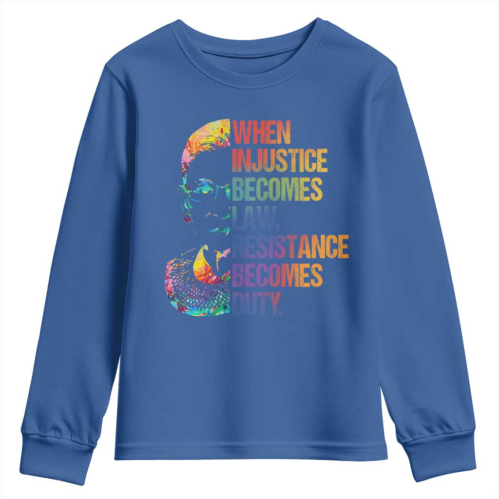 Notorious RBG Youth Sweatshirt When Injustice Becomes Law Resistance Becomes Duty