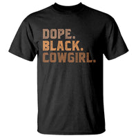 Dope Black Cowgirl T Shirt Black History Month African American - Wonder Print Shop