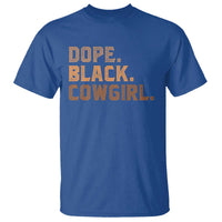 Dope Black Cowgirl T Shirt Black History Month African American - Wonder Print Shop