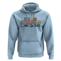 It's My Birthday Sign My Hoodie