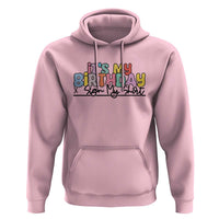 It's My Birthday Sign My Hoodie
