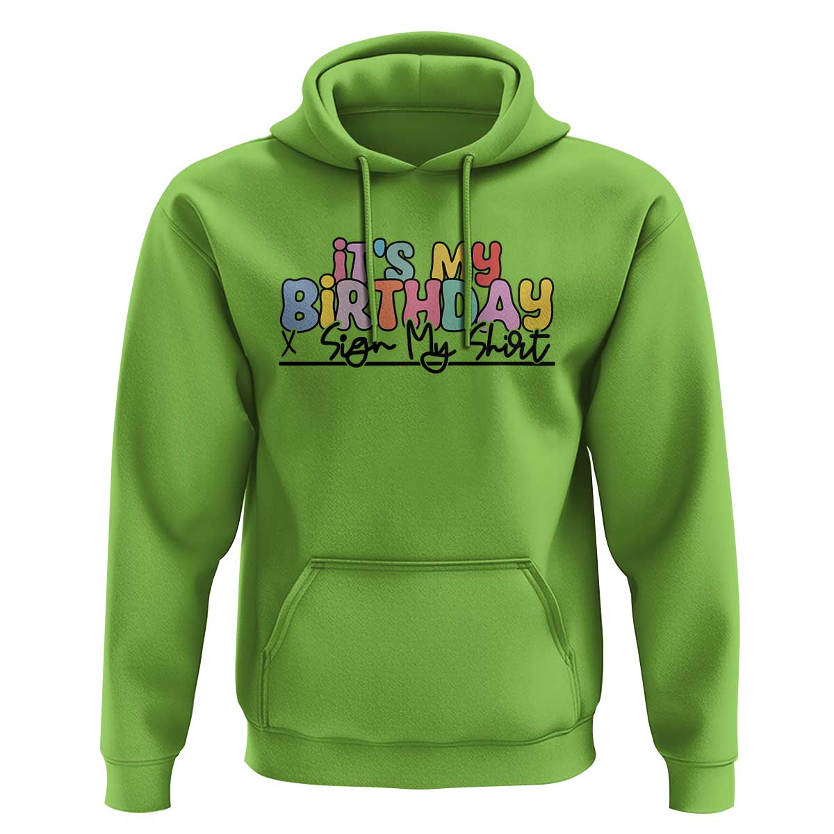 It's My Birthday Sign My Hoodie