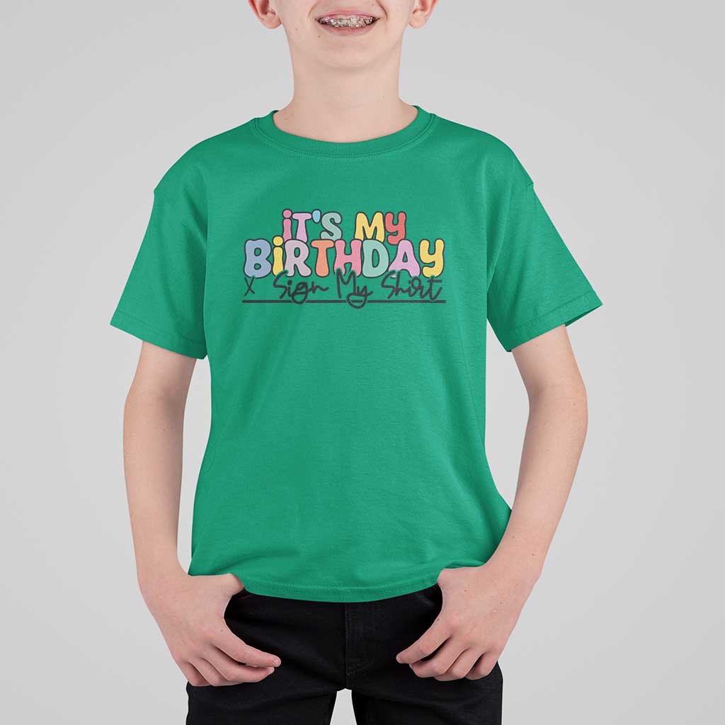 It's My Birthday Sign My T Shirt For Kid
