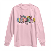 It's My Birthday Sign My Long Sleeve Shirt