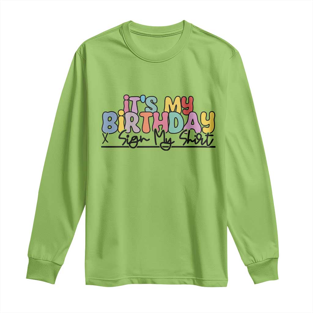 It's My Birthday Sign My Long Sleeve Shirt