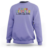 It's My Birthday Sign My Sweatshirt
