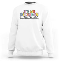 It's My Birthday Sign My Sweatshirt