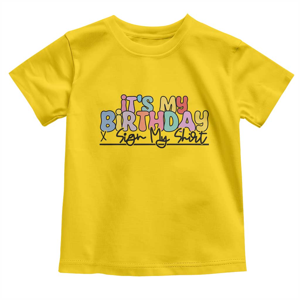 It's My Birthday Sign My Toddler T Shirt